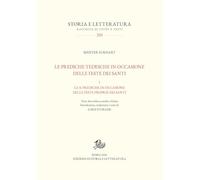 Le prediche tedesche in occasione delle feste dei santi. Le 31 prediche in occasione delle feste proprie dei santi (Vol. 1) (Storia e letteratura)