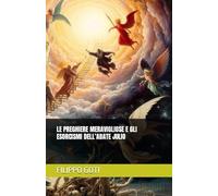 LE PREGHIERE MERAVIGLIOSE E GLI ESORCISMI DELL’ABATE JULIO: 4 (Il Potere dei Salmi: Storia, Magia e Mistero)