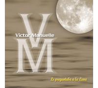 Le Preguntaba a La Luna by MANUELLE,VICTOR (2002-10-29)
