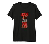 Le pregunté a AI Que Dijo Tomar una Siesta Sarcástico Tech Humor Citas Camiseta Premium