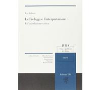 Le preleggi e l'interpretazione. Un'introduzione critica (Jura. Temi e problemi del diritto)