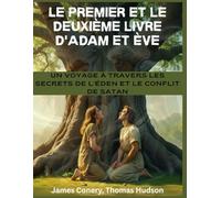 Le premier et le deuxième livre d'Adam et Ève: Le premier et le deuxième livre d'Adam et Ève