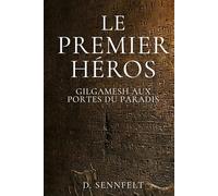 Le Premier Héros: Gilgamesh aux Portes du Paradis