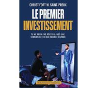 Le Premier Investissement: Tu ne peux pas réussir avec une version de toi qui échoue encore