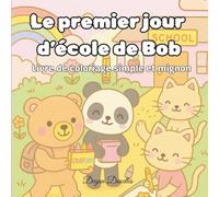 Le premier jour d’école de Bob: Livre de coloriage simple et mignon