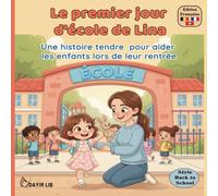 Le premier jour d’école de Lina : une histoire tendre pour aider les enfants lors de leur rentrée: Back to school | mon premier jour d'école maternelle | histoire du premier jour de l'école