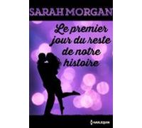 Le Premier Jour Du Reste De Notre Histoire (ebook)