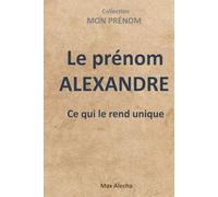Le prénom Alexandre : L'essentiel à savoir