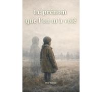 Le prénom que l’on m’a volé: Pendant la guerre, survivre signifie oublier qui l’on est. Mais que reste-t-il de nous… quand tout revient ?
