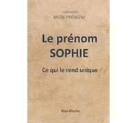 Le prénom Sophie : Ce qui le rend unique: 7 (Mon prénom)