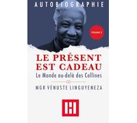 Le Présent est cadeau, Volume 2: Le Monde au-delà des Collines