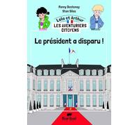 Le président a disparu (Arthur et Lola, les aventuriers citoyens)