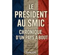 Le Président au SMIC Chronique d’un pays à bout: On ne peut pas diriger un pays sans comprendre ceux qui comptent chaque centime.