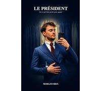 LE PRÉSIDENT: Ou ce qu'il faut perdre pour gagner