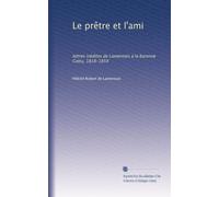 Le prêtre et l'ami: lettres inédites de Lamennais à la baronne Cottu, 1818-1854