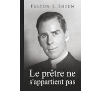 Le prêtre ne s'appartient pas