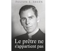 Le prêtre ne s'appartient pas