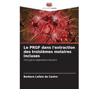 Le PRGF dans l'extraction des troisièmes molaires incluses: Chirurgie et régénération tissulaire