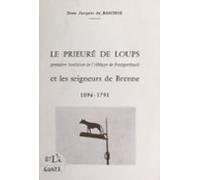 Le Prieuré Sainte-madeleine De Loups Première Fondation De Labbaye De