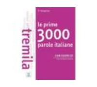 LE PRIME 3000 PAROLE ITALIANE CON ESERCIZI (LIBRO): B1-B2 (SIN COLECCION)