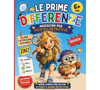 Le Prime Differenze per Bambini 6-8 Anni: Sfide Divertenti con Franci: 20 Giochi Facili e Coinvolgenti da Colorare per Allenare Attenzione e ... e passatempi con Matilde e i suoi amici)
