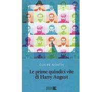 Le prime quindici vite di Harry August. Nuova ediz. (La stagione)