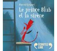 Le Prince Blub Et La Sirène (audiolibro)