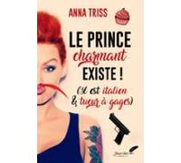 Le Prince Charmant Existe ! Il Est Italien Et Tueur À Gages (ebook)