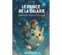 Le prince de la galaxie - Herian et la Planète d’Émeraude : Une aventure pour apprendre le courage, la confiance en soi et la gentillesse - Histoire magique dès 5 ans