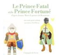 Le Prince Fatal Et Le Prince Fortuné (audiolibro)