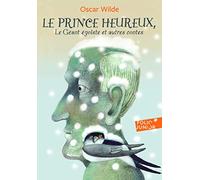 Le Prince heureux, le Géant égoïste et autres contes