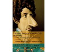 Le Prince Hyacinthe et la Chère Petite Princesse / Prince Hyacinth and the Dear Little Princess: Tranzlaty Française English: Tranzlaty Français English