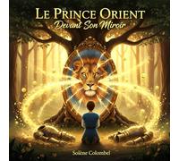Le Prince Orient Devant son Miroir (Les Clés d'un Cœur Léger)