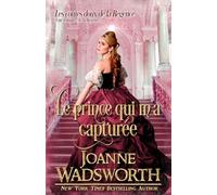 Le prince qui m’a capturée: Une romance de la Régence (Les contes doux de la Régence)