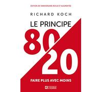 Le principe 80/20: Faire plus avec moins