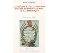 Le Principe Révolutionnaire Dunité Et Dindivisibilité De La République