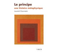 Le principe: Une histoire métaphysique (Bibliotheque D'histoire De La Philosophie - Poche)