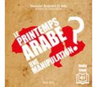 Le Printemps Arabe : Une Manipulation ? (audiolibro)