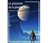 Le Prisonnier De La Planète Mars (ebook)