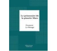 Le Prisonnier De La Planète Mars (ebook)