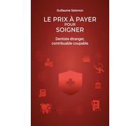 Le prix à payer pour soigner: Dentiste étranger, contribuable coupable - Baisé par l’État (Gestion du Cabinet Dentaire)