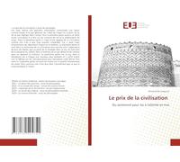 Le prix de la civilisation: Du sentiment pour toi à l'altérité en moi