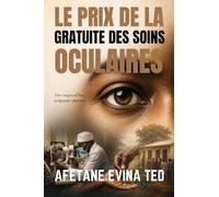 LE PRIX DE LA GRATUITE DES SOINS OCULAIRES