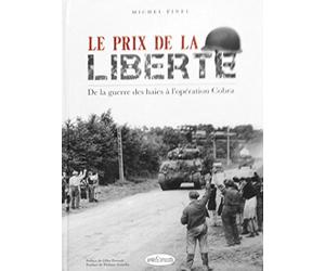 le prix de la liberté , de la guerre des haies à l'opération cobra