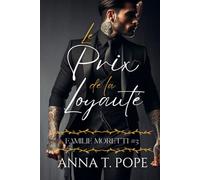Le Prix de la Loyauté (The Price of Loyalty; French Translation): Une romance M/M, pleine d'action, de seconde chance et de mafia (Famille Moretti)