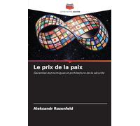 Le prix de la paix: Garanties économiques et architecture de la sécurité