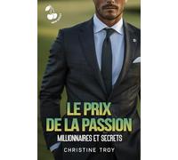 Le prix de la passion - Millionnaires et Secrets: Romance New Adult