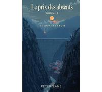 Le Prix des Absents: Le loup et la Rose