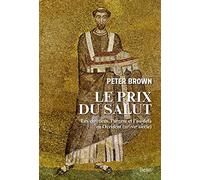 Le prix du salut: Les chrétiens, l'argent et l'au-delà en Occident (IIIe-VIIe siècle)