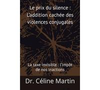 Le prix du silence : L’addition cachée des violences conjugales: La taxe invisible : l’impôt de nos inactions (Regards sur la société - Mémoire, violences et invisibles)